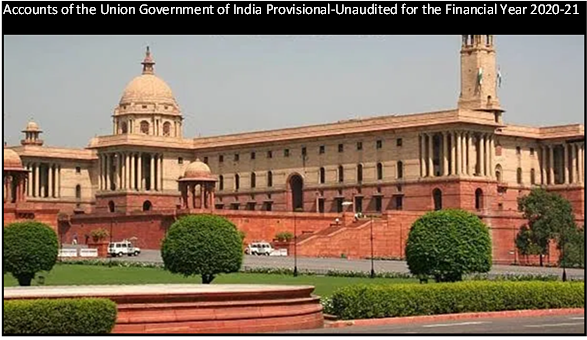 The Accounts of the Union Government of India (Provisional/Unaudited) for the Financial Year 2020-21 has been consolidated and reports published.